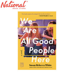 We Are All Good People Here: A Novel by Susan Rebecca White - Trade Paperback - Contemporary Fiction