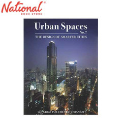 Urban Spaces 7: The Design of Smarter Places by Roger Yee...