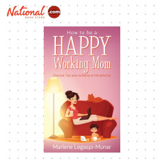 How To Be A Happy Working Mom Trade Paperback by Marlene Legaspi Munar - Parenting Books