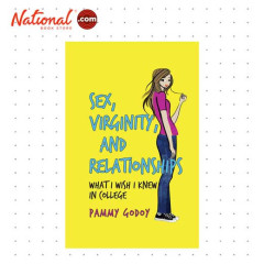 Sex, Virginity, and Relationships: What I Wish I Knew in College by Pammy Godoy - Trade Paperback