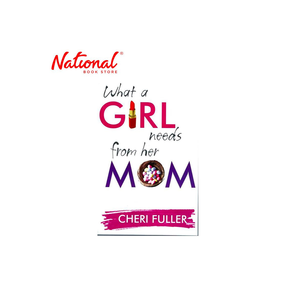 What A Girl Needs From Her Mom Trade Paperback by Cherri Fuller - Parenting Books