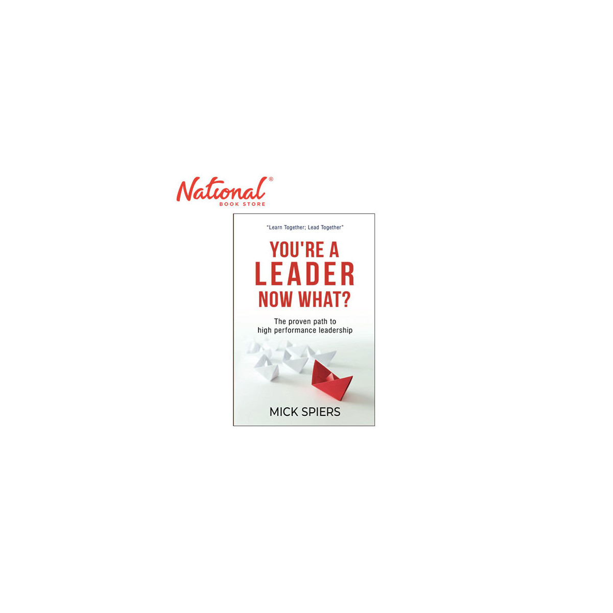You're A Leader Now What? by Mick Spiers - Trade Paperback - Business Books
