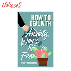How To Deal With Anxiety Wrry Fear by Disney Panganiban -...