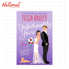 Unfortunately Yours: A Novel by Tessa Bailey - Trade Paperback - Romance Fiction