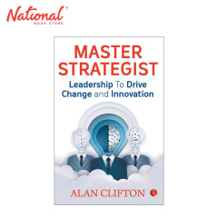 Master Strategist: Leadership to Drive Change and...