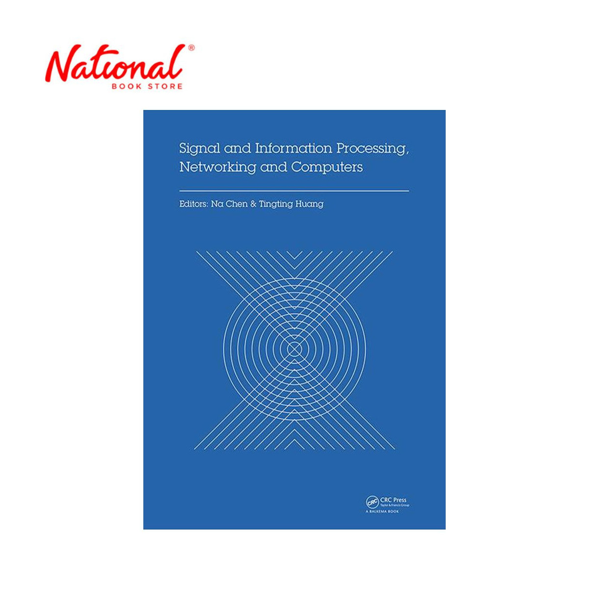 Signal and Information Processing Networking and Computers by Na Chen and Tingting Huang
