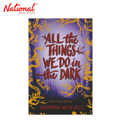 All The Things We Do In The Dark by Saundra Mitchell -...