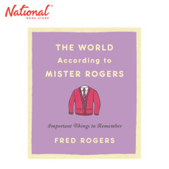 The World According to Mister Rogers: Important Things to Remember by Fred Rogers - Hardcover
