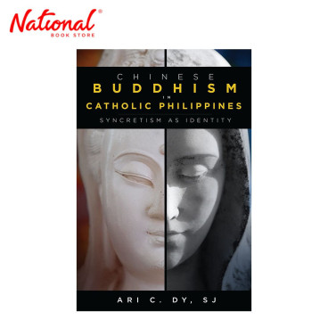 CHINESE BUDDHISM IN CATHOLIC PHILIPPINES: SYNCRETISM AS IDENTITY TRADE PAPERBACK