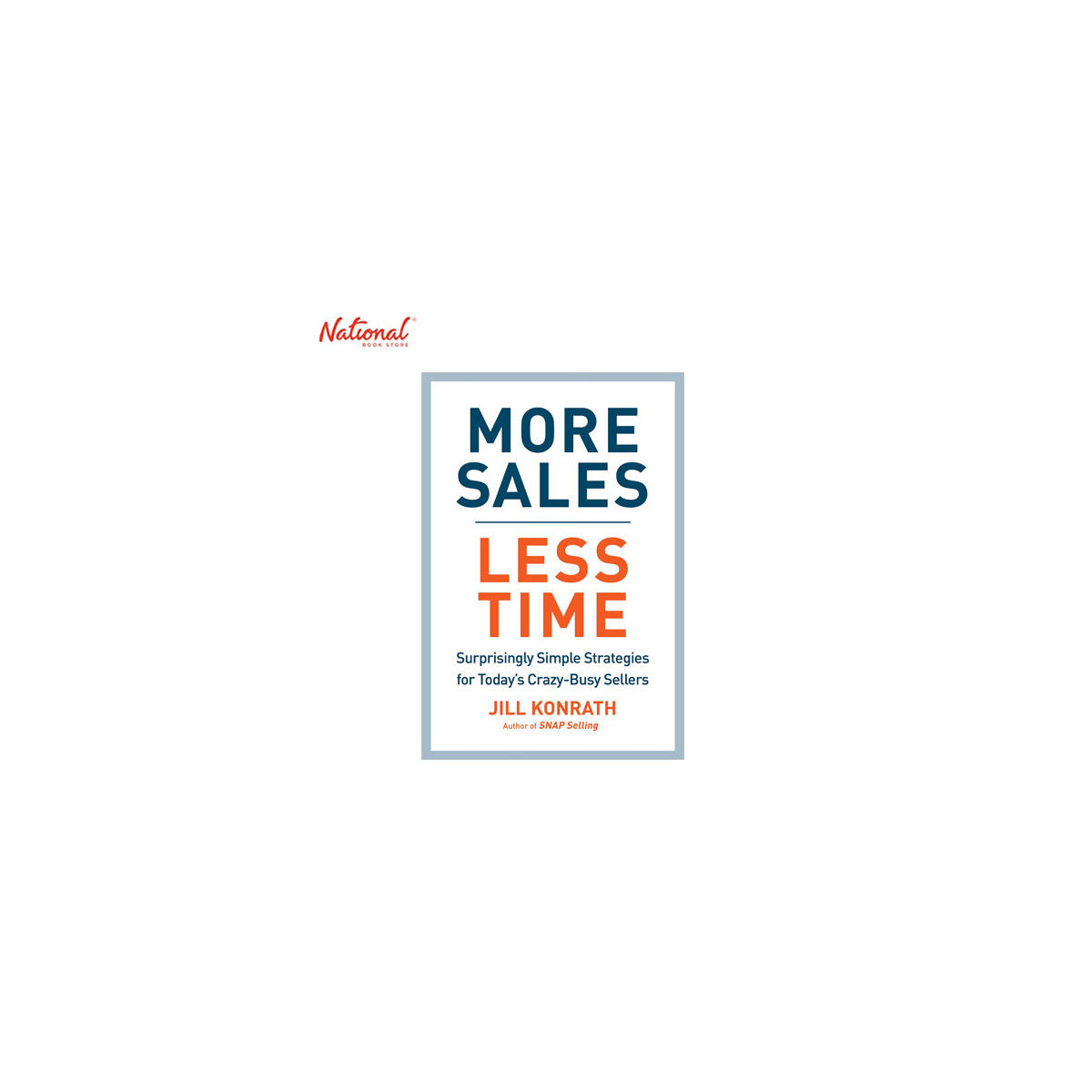 More Sales, Less Time Hardcover By Jill Konrath Sale