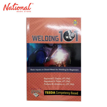 Welding 101 (TESDA Competency Based) by Raymond C. Espina, et. Al - Trade Paperback - College Books