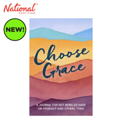Choose Grace: A Journal for Not Being so Hard on Yourself...