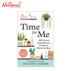 Time for Me: Self Care & Simple Pleasures for Women Who Do Too Much by Helene Lerner - Paperback