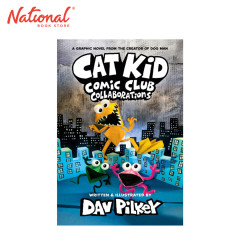 Cat Kid Comic Club 4: Collaborations By Dav Pilkey -...
