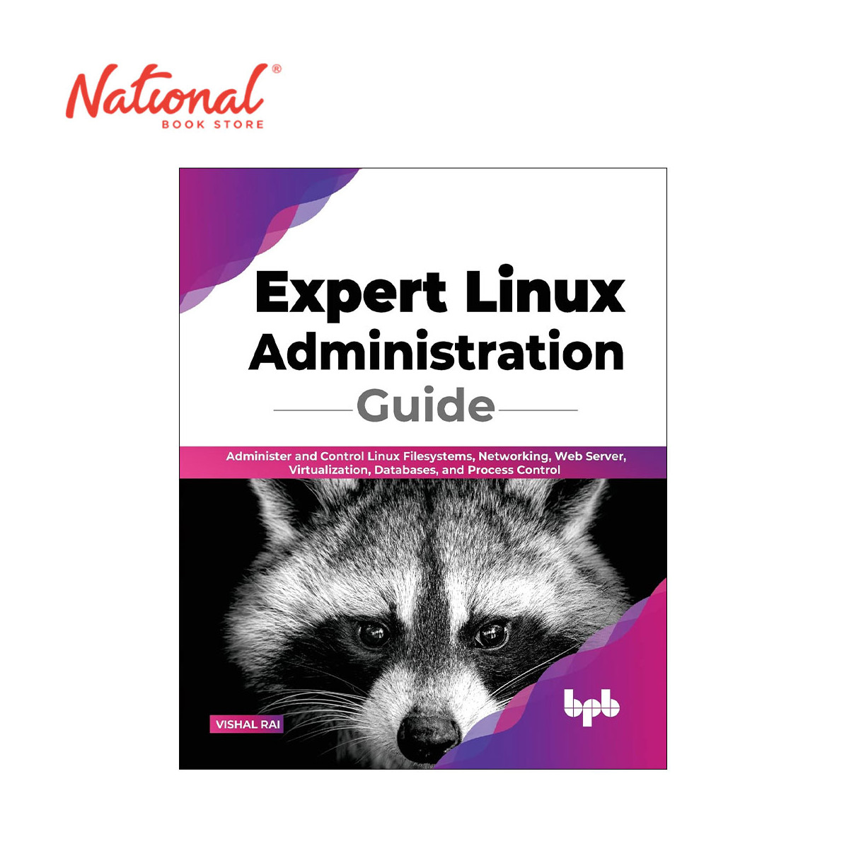 Expert Linux Administration Guide by Vishal Rai - Trade Paperback - Computer Books