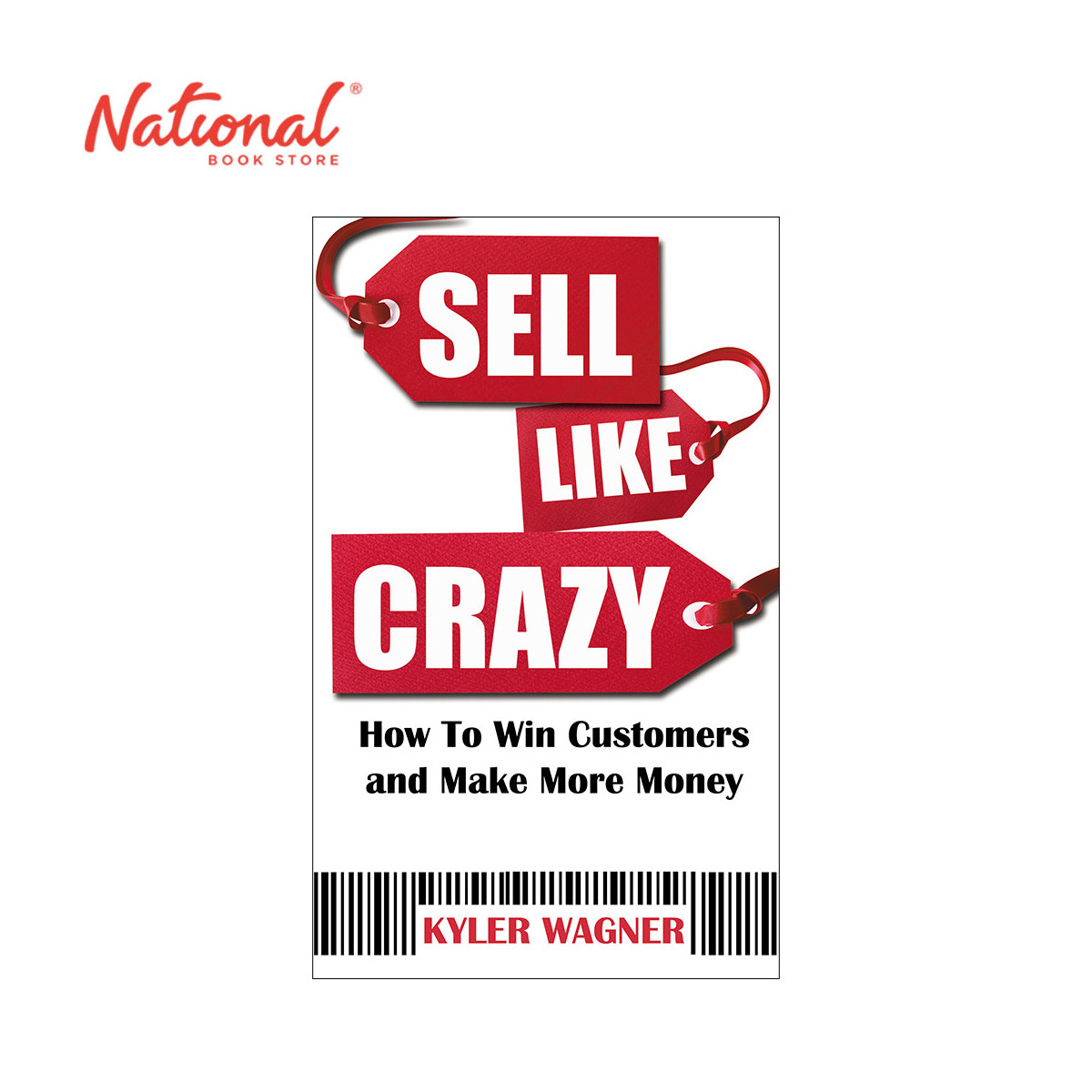 Sell Like Crazy: How To Win Customers And Make Money by Kyler Wagner - Trade Paperback - Marketing