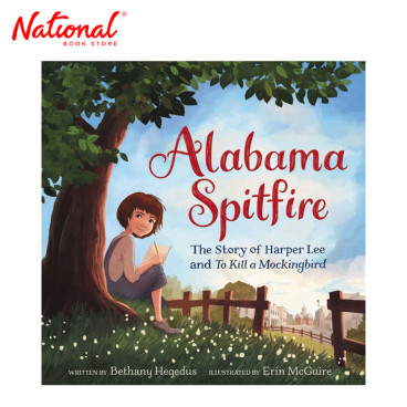 Alabama Spitfire: The Story Of Harper Lee And To Kill A Mockingbird By Bethany Hegedus - Hardcover