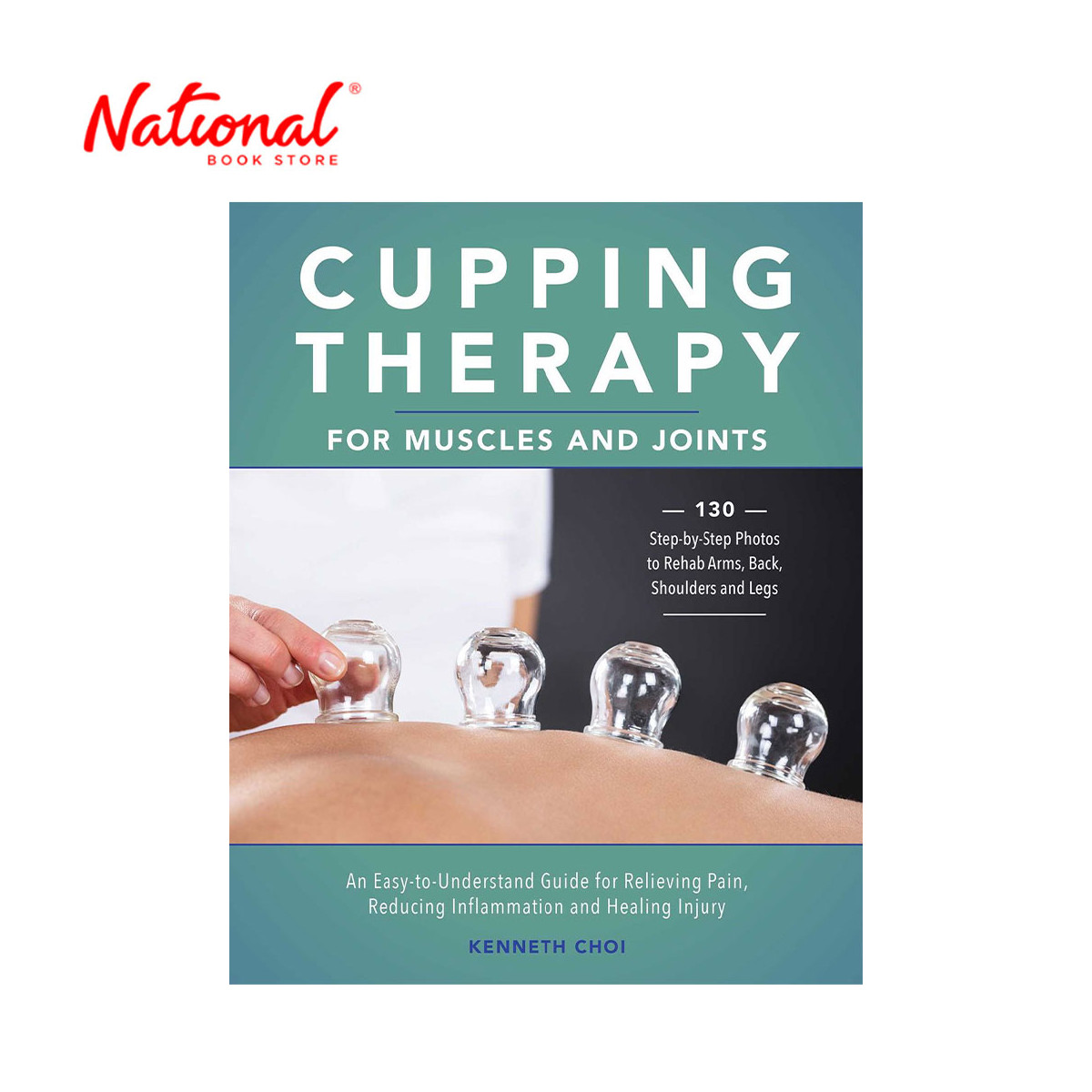 Cupping Therapy for Muscles and Joints by Kenneth Choi - Trade Paperback - Lifestyle Books