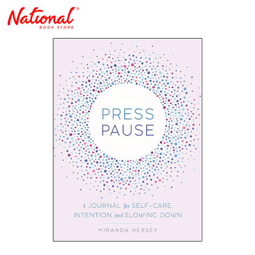 Press Pause : A Journal for Self-Care, Intention & Slowing Down by Miranda Hersey - Trade Paperback