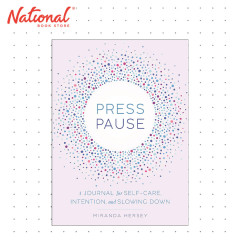 Press Pause : A Journal for Self-Care, Intention & Slowing Down by Miranda Hersey - Trade Paperback