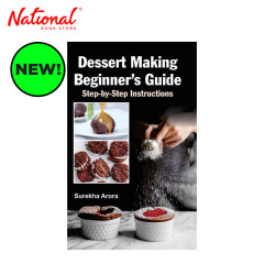 Dessert Making Beginner's Guide: Step-by-Step Instructions by Surekha Arora - Trade Paperback