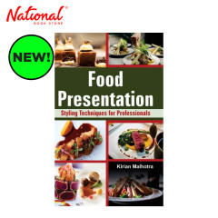 Food Presentation: Styling Techniques for Professionals by Kirian Malhotra - Trade Paperback
