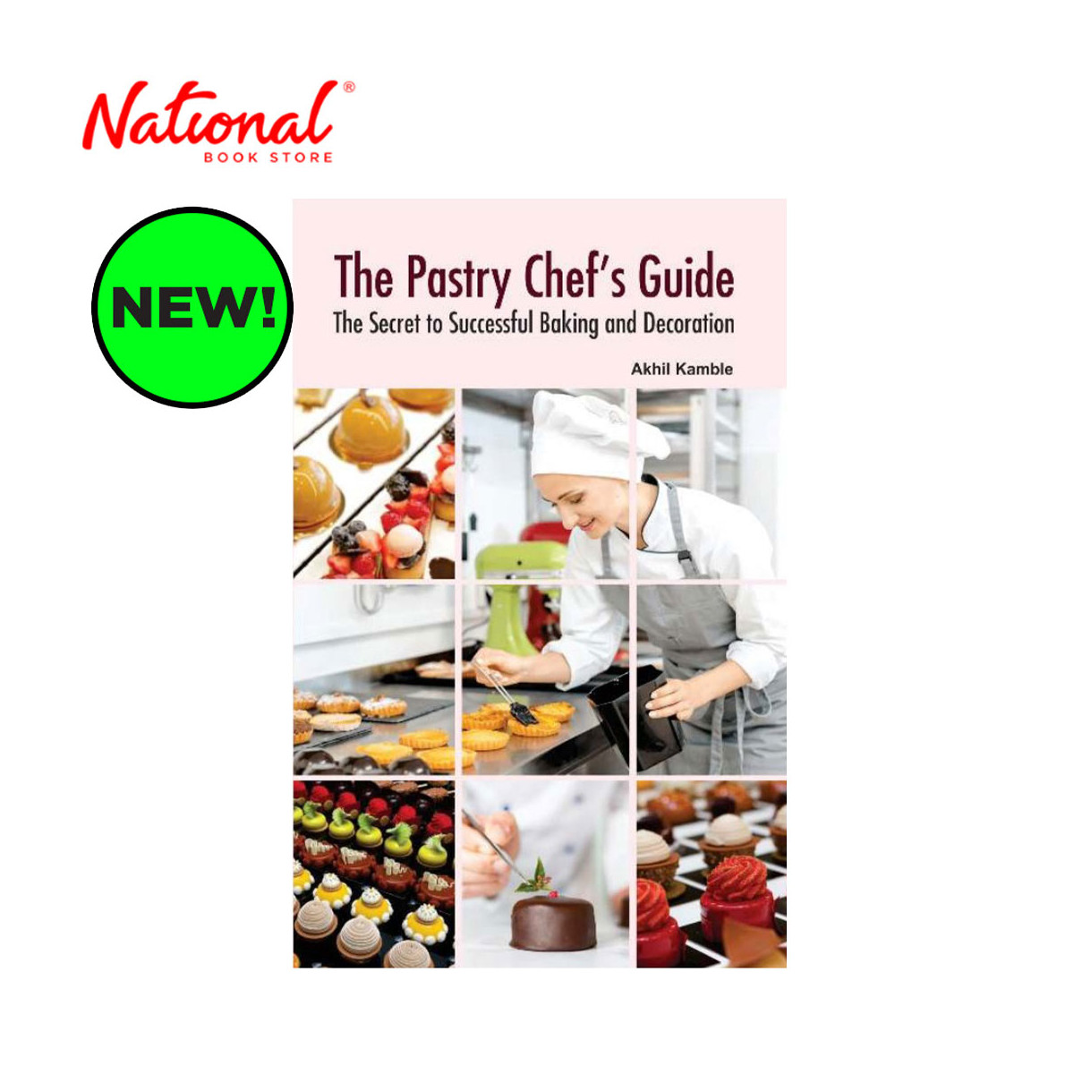The Pastry Chef's Guide by Akhil Kamble - Trade Paperback - Culinary Books