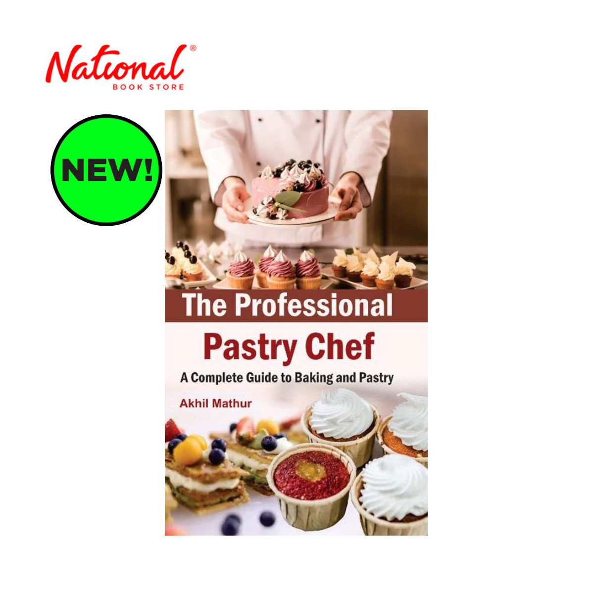 The Professional Pastry Chef: A Complete Guide to Baking & Pastry by Akhil Mathur - Trade Paperback