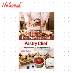 The Professional Pastry Chef: A Complete Guide to Baking & Pastry by Akhil Mathur - Trade Paperback