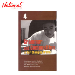 Grammar and Composition in our Changing World 4 by Anna May Axalan-Dalisay, et. al - Trade Paperback