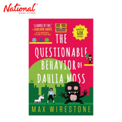 The Questionable Behavior Of Dahlia Moss by Max Wirestone...
