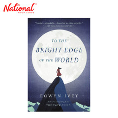 To The Bright Edge Of The World by Eowyn Ivey - Trade Paperback - Contemporary Fiction