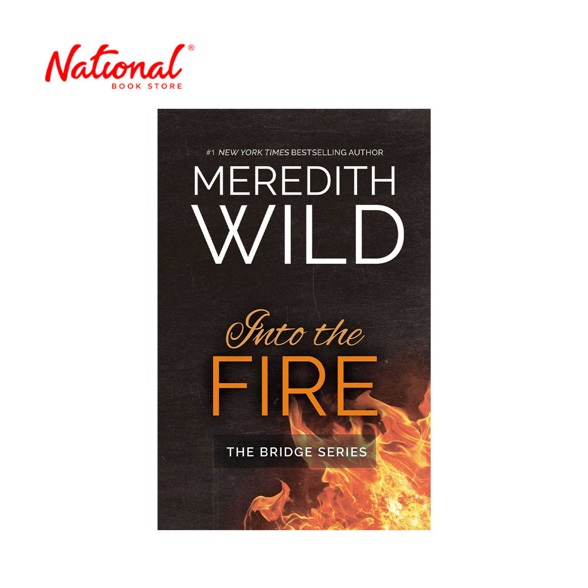 Into The Fire by Meredith Wild - Trade Paperback - Adult Fiction