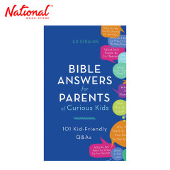 Bible Answers for Parents of Curious Kids: 101 Kid-Friendly Q&As by Ed Strauss - Trade Paperback