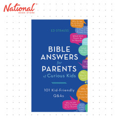 Bible Answers for Parents of Curious Kids: 101 Kid-Friendly Q&As by Ed Strauss - Trade Paperback