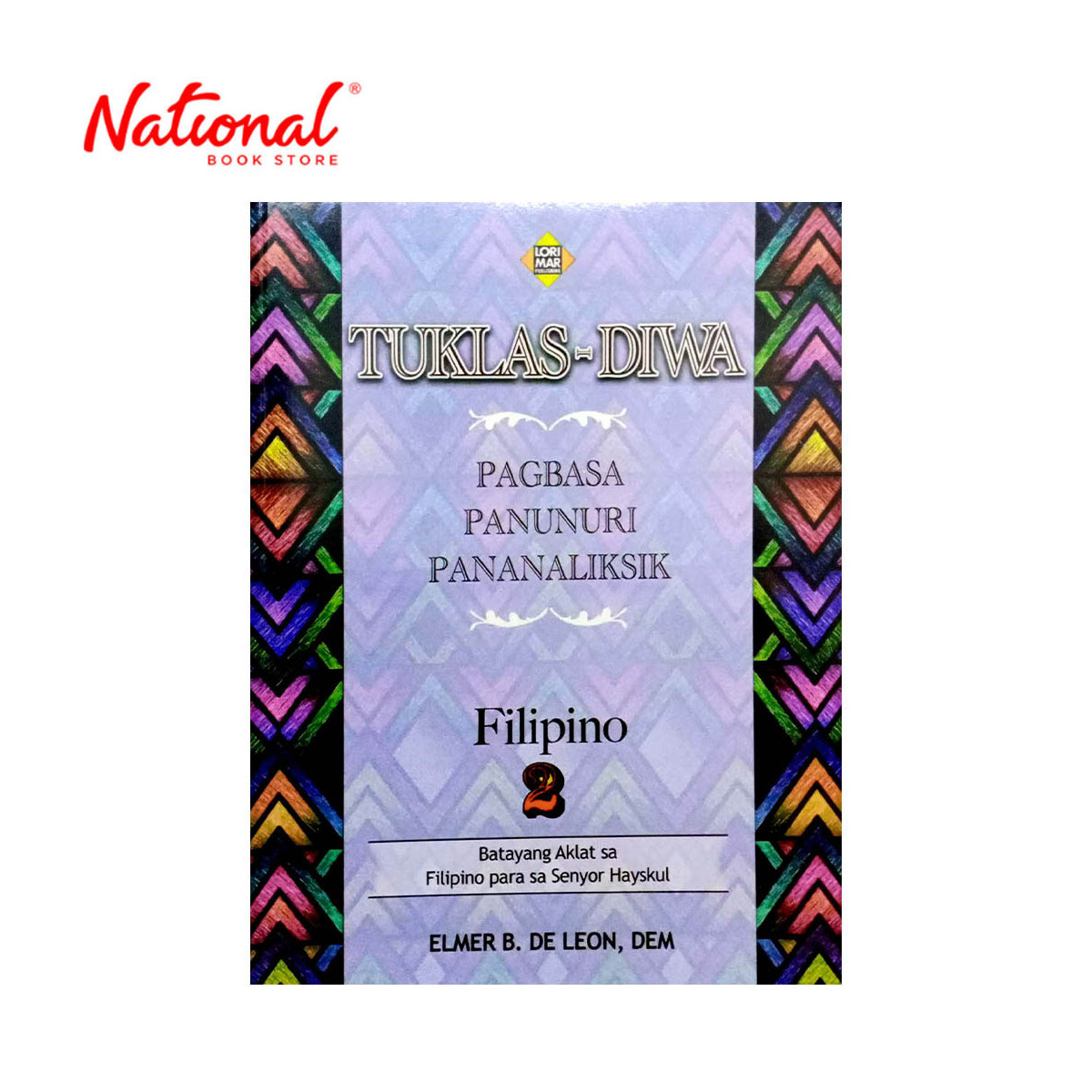 Filipino 2: Tuklas-Diwa: Pagbasa, Panunuri, Pananaliksik by Elmer B. De Leon - Trade Paperback