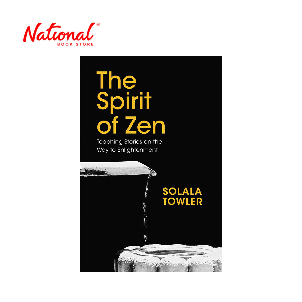 Spirit Of Zen: Teaching Stories On The Way to Enlightenment by Solala Towler - Hardcover