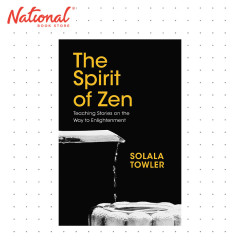 Spirit Of Zen: Teaching Stories On The Way to Enlightenment by Solala Towler - Hardcover