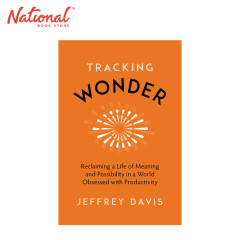 Tracking Wonder : Reclaiming a Life of Meaning &...