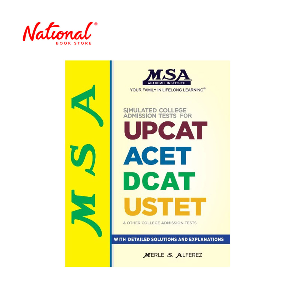 MSA Simulated College Admission Tests for UPCAT, ACET, DCAT, USTET by Merle S. Alferez