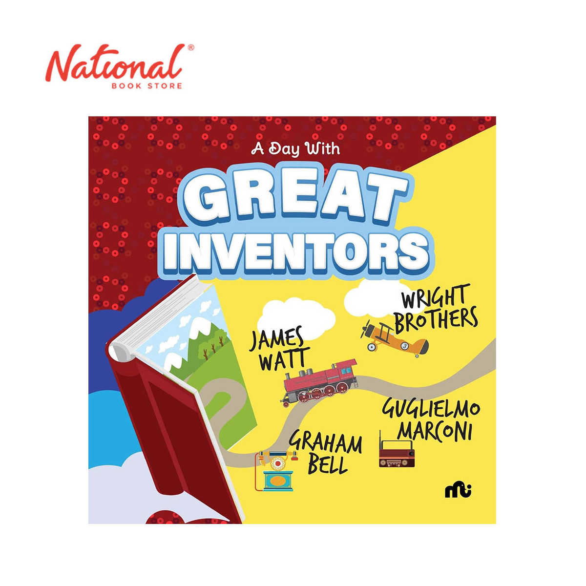 A Day with Great Inventors: Alexander Graham Bell, Marconi, Wright Brothers And James Watt