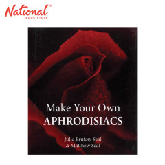 Make Your Own Aphrodisiacs by Julie Bruton-Seal and...