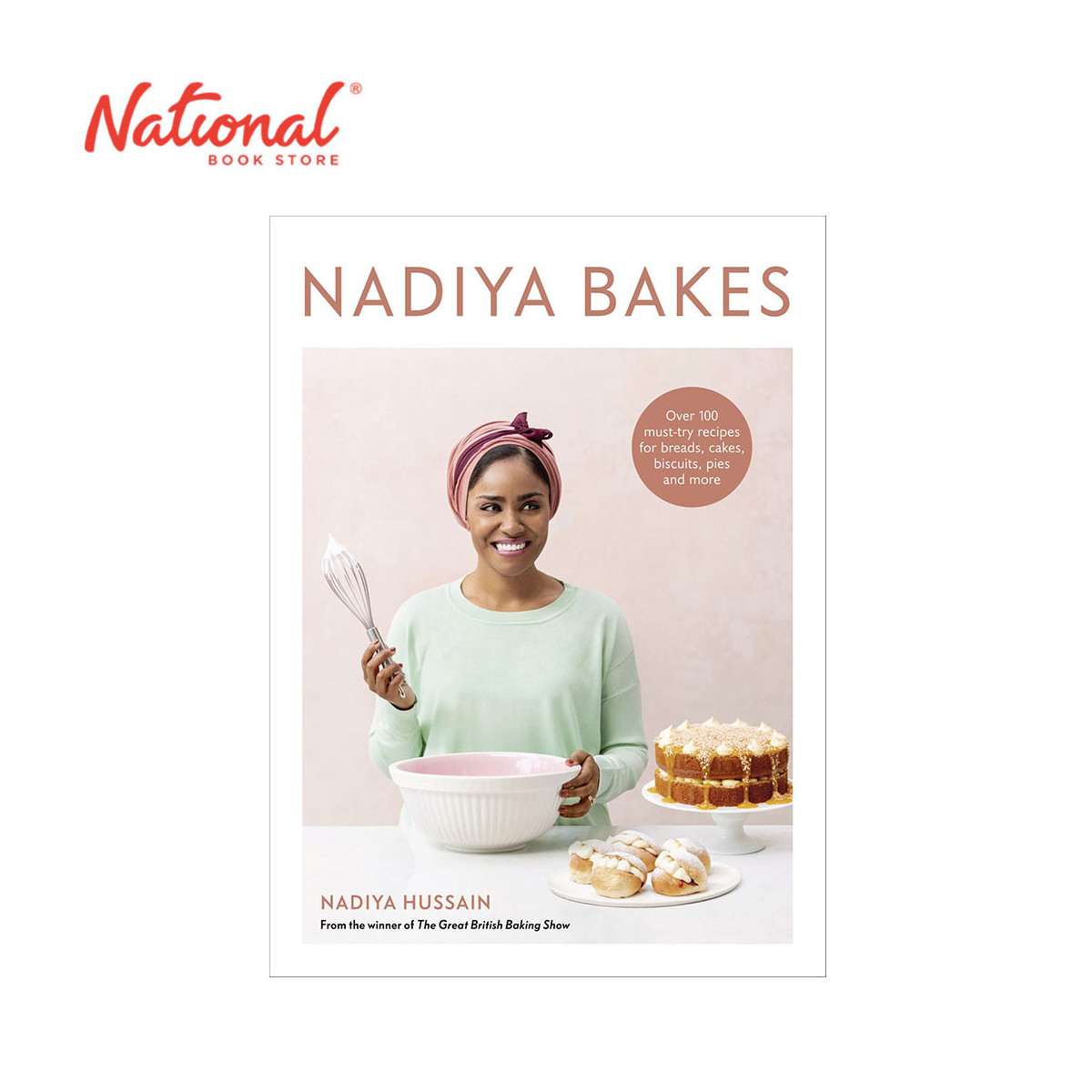 Nadiya Bakes: Over 100 Must-Try Recipes for Breads, Cakes, Biscuits, Pies and More by Nadiya Hussain