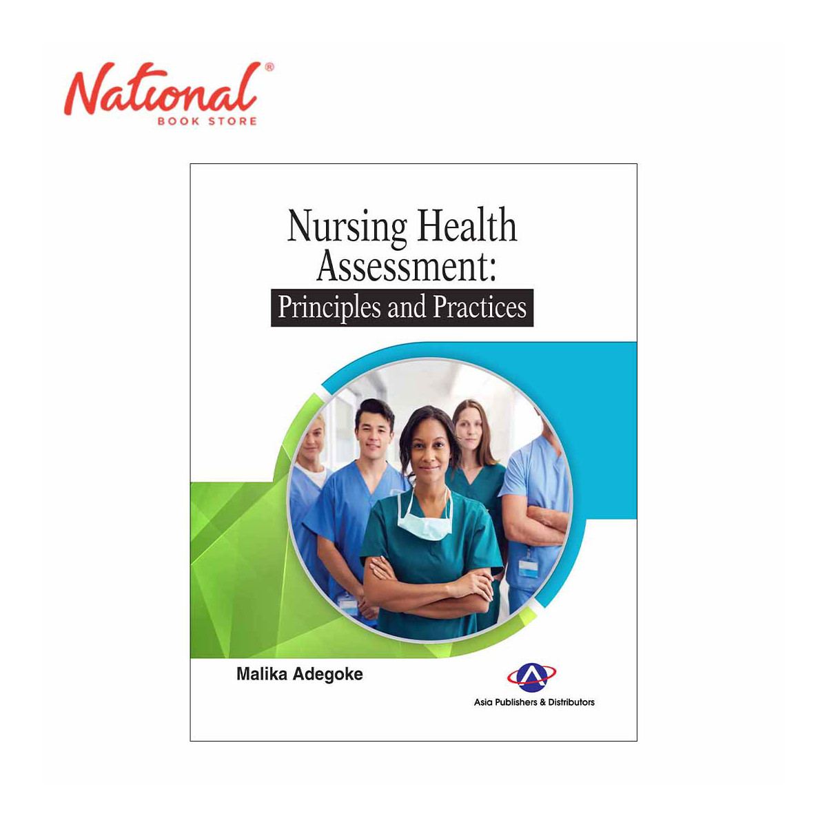 Nursing Health Assessment: Principles and Practices by Malika Adegoke - Trade Paperback - College