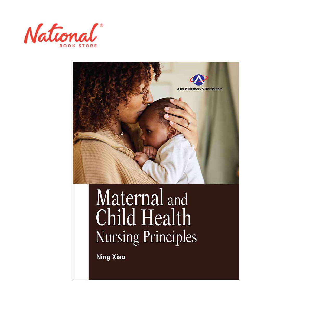 Maternal and Child Health: Nursing Principles by Ning Xiao - Trade Paperback - College Books