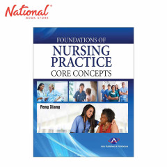 Foundations of Nursing Practice: Core Concepts by Feng...