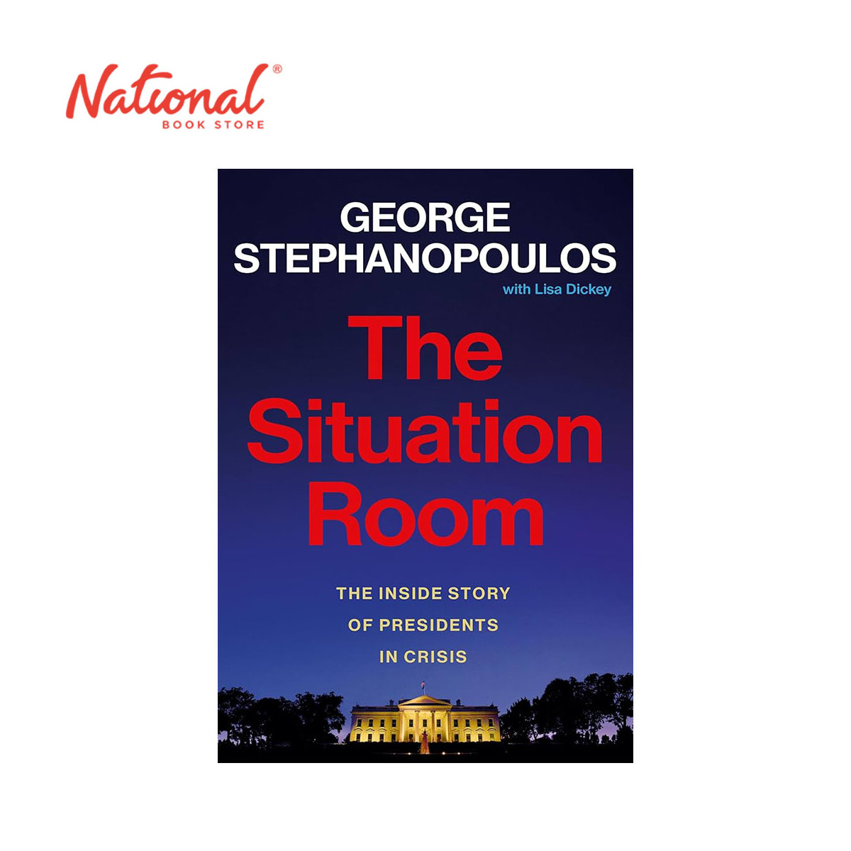 *PRE-ORDER* The Situation Room: The Inside Story of Presidents in Crisis by George Stephanopoulos - Trade Paperback