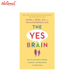 THE YES BRAIN: HOW TO CULTIVATE COURAGE, CURIOSITY, AND RESILIENCE IN YOUR CHILD