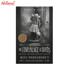 THE CONFERENCE OF THE BIRDS: THE FIFTH NOVEL OF MS. PEREGRINE'S PECULIAR CHILDREN