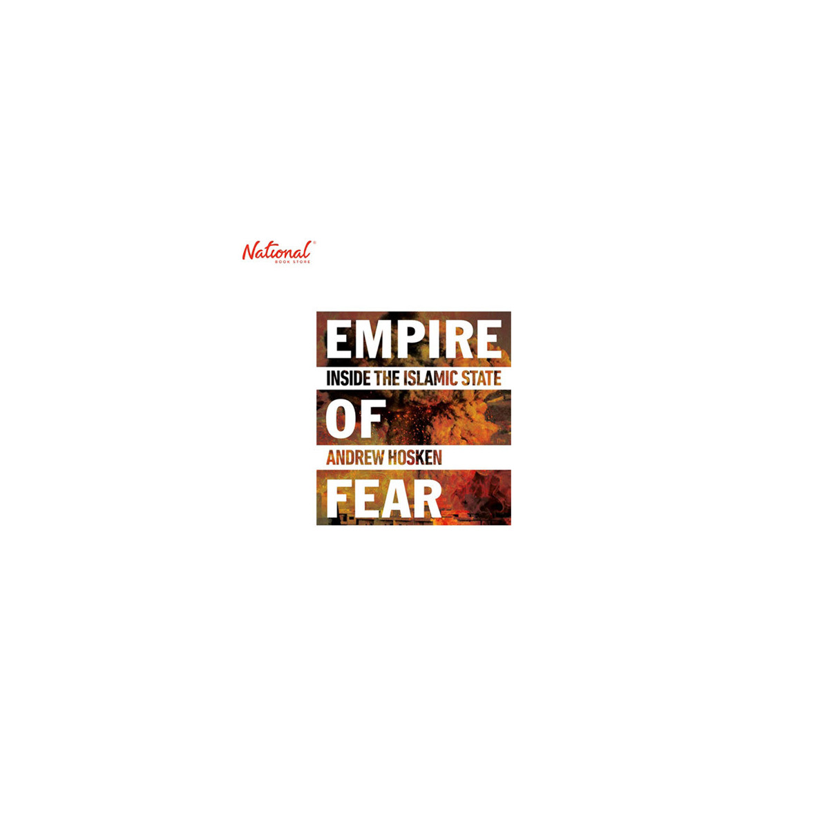 EMPIRE OF FEAR: INSIDE THE ISLAMIC STATE TRADE PAPERBACK